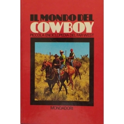 B. Palmiro Boschesi - Il mondo dei cowboy Piccola enciclopedia del far west